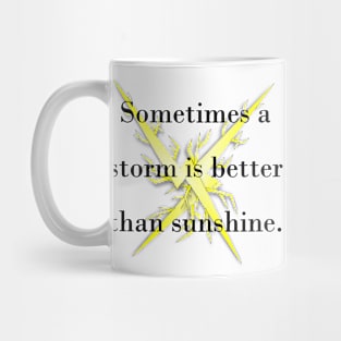 Sometimes a storm is better than sunshine. Mug